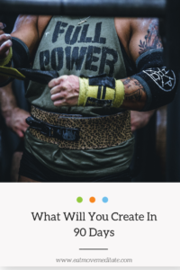 What will you create in 90 Days